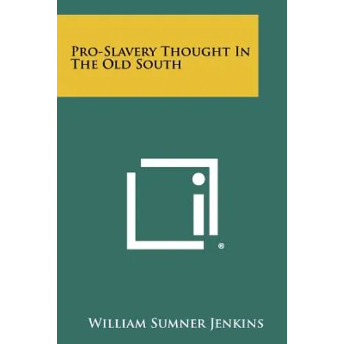 Pro-Slavery Thought In The Old South