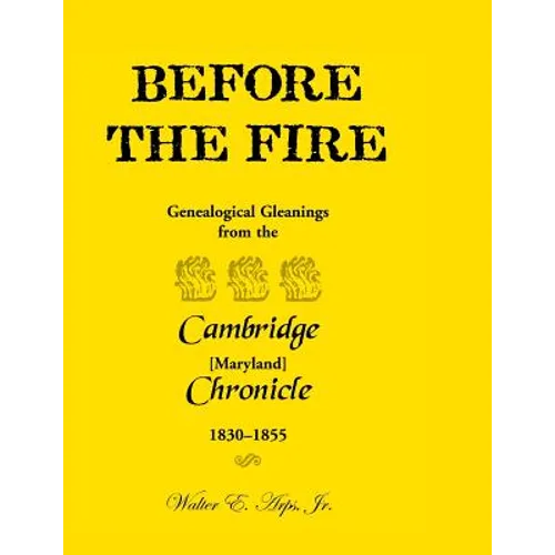 Before the Fire: Genealogical Gleanings from the Cambridge Chronicle 1830-1855