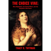 The Choice Vine: Mary Magdalene, the Sacred Whore, and the Benjamite Inheritance