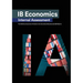IB Economics Internal Assessment: The Definitive IA Commentary Guide For the International Baccalaureate [IB] Diploma
