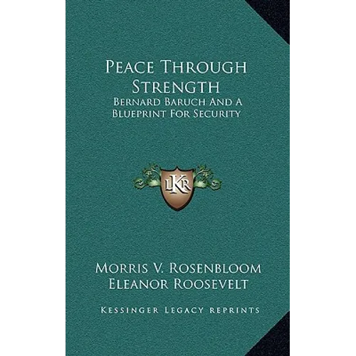 Peace Through Strength: Bernard Baruch And A Blueprint For Security
