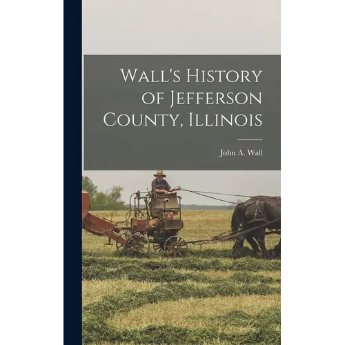 Wall's History of Jefferson County, Illinois