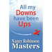 All my Downs have been Ups