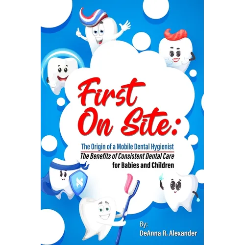 First On Site: The Benefits of Consistent Dental Care for Babies and Children