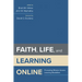 Faith, Life, and Learning Online