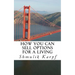 How You Can Sell Options For a Living: A Practical Guide On How To Extract Income From The Markets
