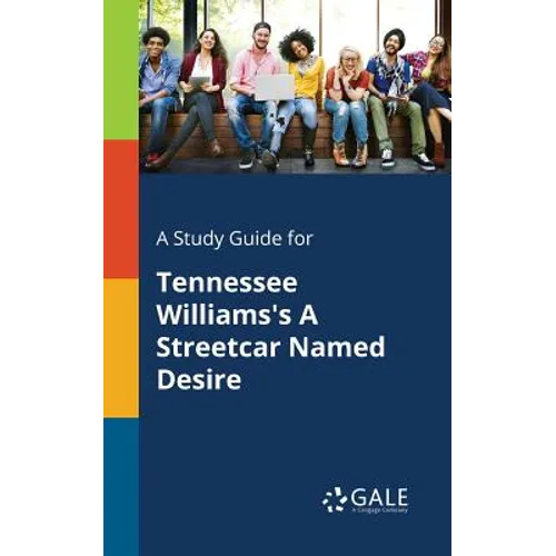 A Study Guide for Tennessee Williams's A Streetcar Named Desire