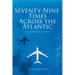 Seventy-Nine Times Across the Atlantic: An Immigrant's Story