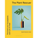 The Plant Rescuer: The Book Your Houseplants Want You to Read