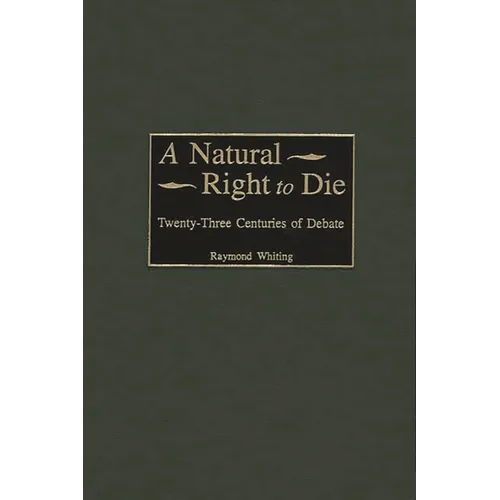 A Natural Right to Die: Twenty-Three Centuries of Debate