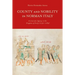County and Nobility in Norman Italy: Aristocratic Agency in the Kingdom of Sicily, 1130-1189