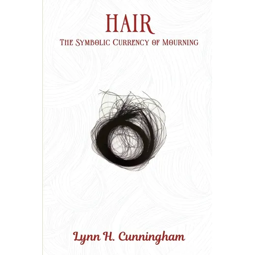 Hair: The Symbolic Currency of Mourning