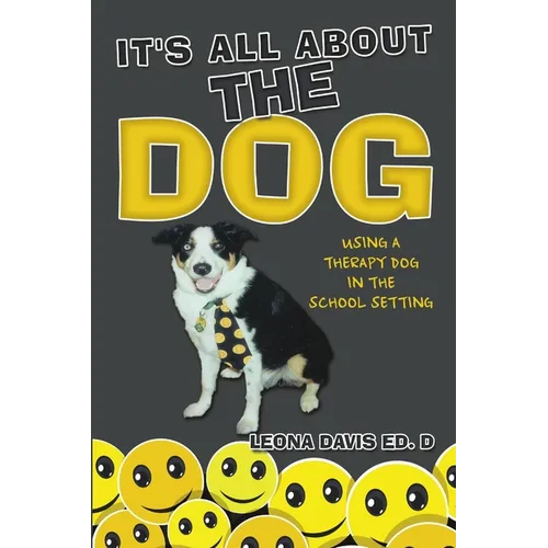 It's All About The Dog: Using a Therapy Dog in the School Setting