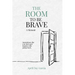 The Room to Be Brave: Sometimes the way forward begins with going back.