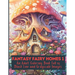 Fantasy Fairy Homes Coloring Book 1