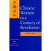 Chinese Women in a Century of Revolution, 1850-1950