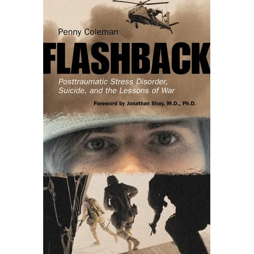 Flashback: Posttraumatic Stress Disorder, Suicide, and the Lessons of War