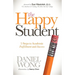 The Happy Student: 5 Steps to Academic Fulfillment and Success