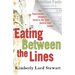 Eating Between the Lines: The Supermarket Shopper's Guide to the Truth Behind Food Labels