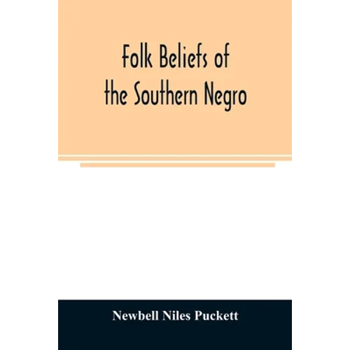 Folk beliefs of the southern Negro