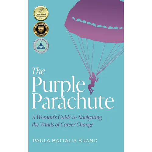 The Purple Parachute: A Woman's Guide to Navigating the Winds of Career Change