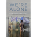 We're Alone: Essays