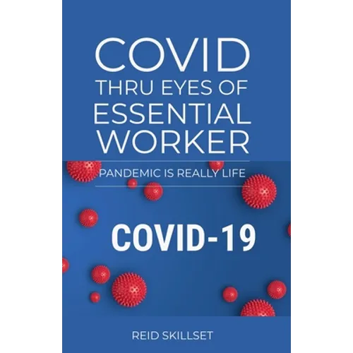Covid Thru Eyes of Essential Worker