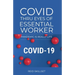 Covid Thru Eyes of Essential Worker
