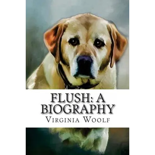 Flush: A Biography Virginia Woolf