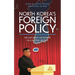 North Korea's Foreign Policy: The Kim Jong-Un Regime in a Hostile World