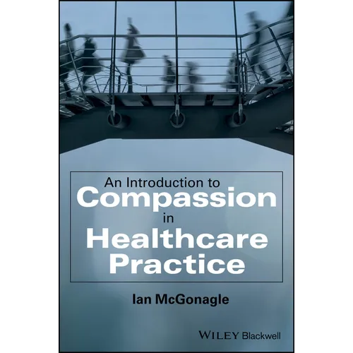 An Introduction to Compassion in Healthcare Practice