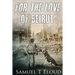 For the Love of Beirut