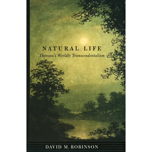 Natural Life: Thoreau's Worldly Transcendentalism