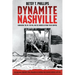 Dynamite Nashville: Unmasking the Fbi, the Kkk, and the Bombers Beyond Their Control