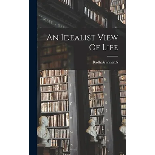 An Idealist View Of Life