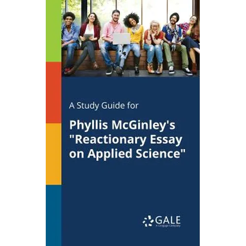 A Study Guide for Phyllis McGinley's "Reactionary Essay on Applied Science"