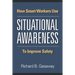 How smart workers use situational awareness to improve safety