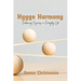 Hygge Harmony: Embracing Coziness in Everyday Life