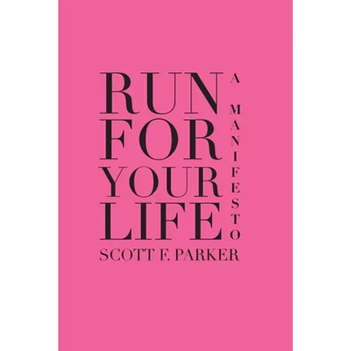 Run for Your Life: A Manifesto