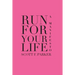 Run for Your Life: A Manifesto