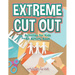 Extreme Cut out Activities for Kids, an Activity Book