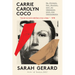Carrie Carolyn Coco: My Friend, Her Murder, and an Obsession with the Unthinkable