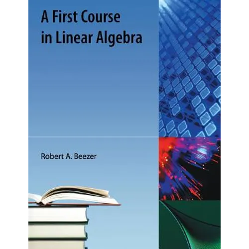 A First Course in Linear Algebra