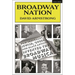Broadway Nation: How Immigrant, Jewish, Queer, and Black Artists Invented the Broadway Musical