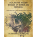 Healing the Hidden Wounds of Women and Mothers: Transformative Tools for Holistic Healing and Mental Well-Being