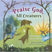 Praise God, All Creatures: A Doxology for Children
