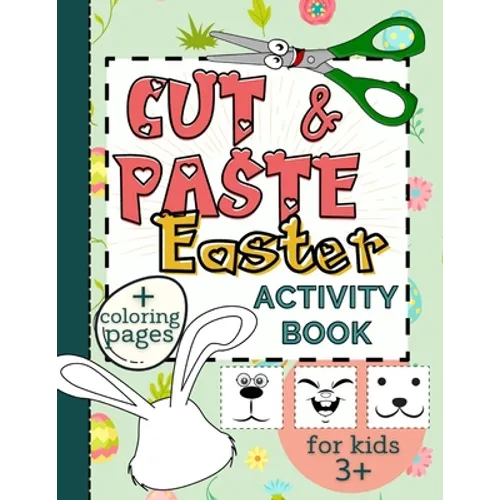 Cut & Paste Easter Activity Book for Kids 3+: Workbook Full of Coloring and Other Activities Such as Puzzles, Shape Recognition, Letters & Numbers Gam