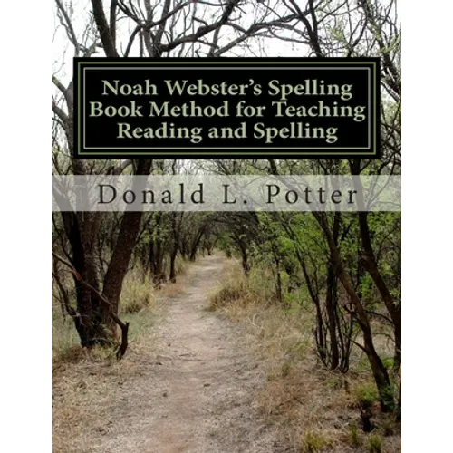 Noah Webster's Spelling Book Method for Teaching Reading and Spelling