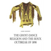 The Ghost-Dance Religion and the Sioux Outbreak of 1890