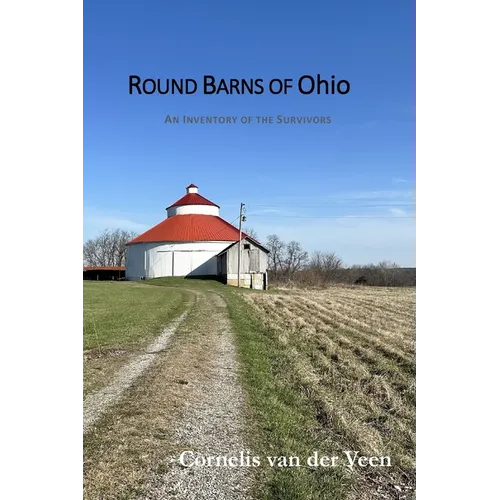 Round Barns of Ohio: An Inventory of the Survivors